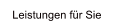 Leistungen fr Sie