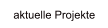 aktuelle Projekte
