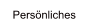 Persnliches