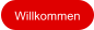 Willkommen